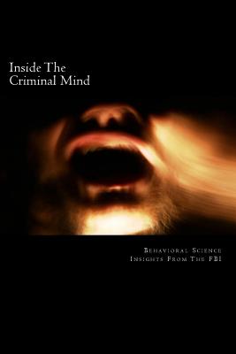 Inside The Criminal Mind: : Behavioral Science Insights From The FBI - David Webb
