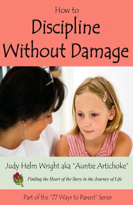 How to Discipline Without Damage - Judy H. Wright