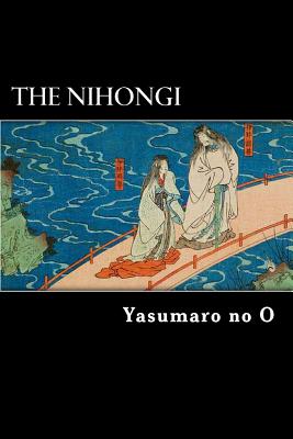 The Nihongi: Chronicles of Japan from the Earliest Times to A.D. 697 - William George Aston