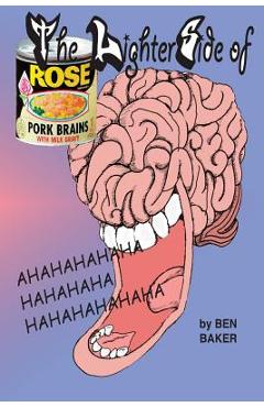 Poza produsului The Lighter Side of Pork Brains and Milk Gravy - Ben Baker