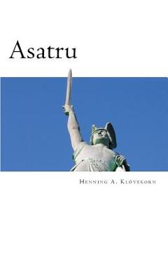 Coperta cărții 'Asatru: The Great Nordic Indigenous Religion of Europe - Henning Andreas Klovekorn'