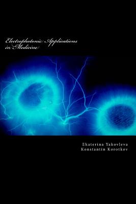 Electrophotonic Applications in Medicine: GDV Bioelectrography - Ekaterina Jakovleva
