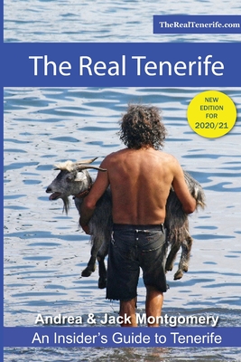 The Real Tenerife: An Insiders' Guide - Andrea Montgomery