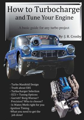 How to Turbocharge and Tune Your Engine - J. R. Crosby