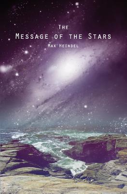 The Message of the Stars - Max Heindel