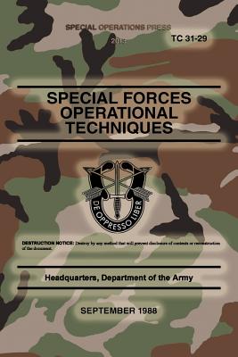 TC 31-29 Special Forces Operational Techniques: September, 1988 - Special Operations Press