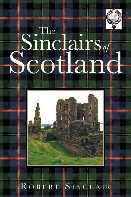 The Sinclairs of Scotland - Robert Sinclair