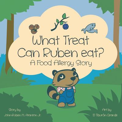 What Treat Can Ruben Eat?: A Food Allergy Story - John-ruben M. Aranton