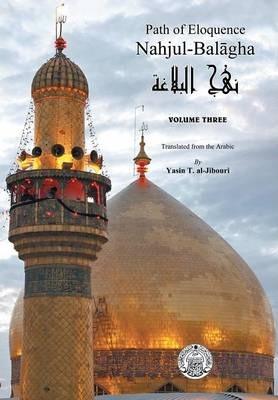 Nahjul-Balagha: Path of Eloquence, Vol. 3 - Yasin Al-jibouri