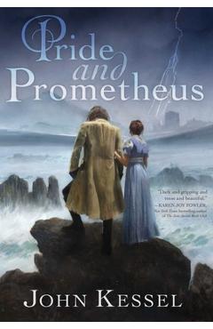 Coperta cărții 'Pride and Prometheus - John Kessel'