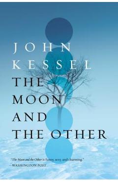 Coperta cărții 'The Moon and the Other - John Kessel'