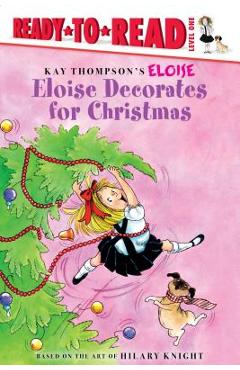 Poza produsului Eloise Decorates for Christmas: Ready-To-Read Level 1 - Kay Thompson