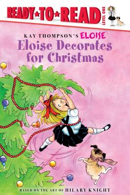 Eloise Decorates for Christmas: Ready-To-Read Level 1 - Kay Thompson
