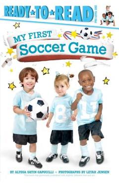 Coperta cărții 'My First Soccer Game: Ready-To-Read Pre-Level 1 - Alyssa Satin Capucilli'
