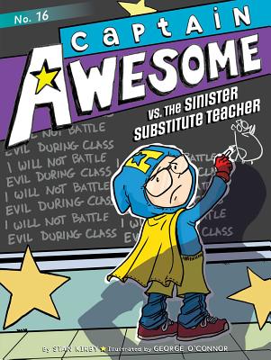 Captain Awesome vs. the Sinister Substitute Teacher: Volume 16 - Stan Kirby