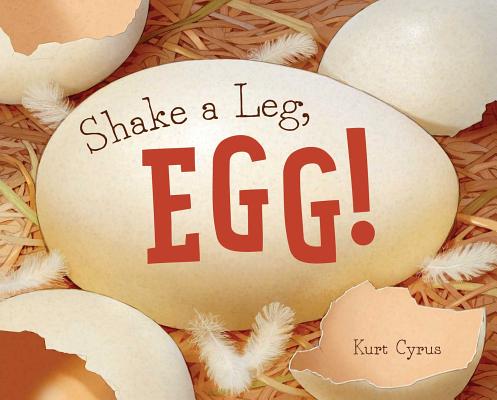 Coperta cărții 'Shake a Leg, Egg! - Kurt Cyrus'