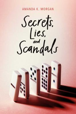 Secrets, Lies, and Scandals - Amanda K. Morgan
