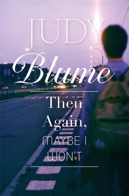 Then Again, Maybe I Won't - Judy Blume