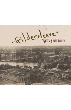 Coperta cărții 'Gildersleeve: Waco's Photographer - Fred Gildersleeve'