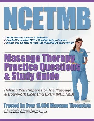 NCETMB Massage Therapy Practice Questions & Study Guide - Lorna S. Maughan