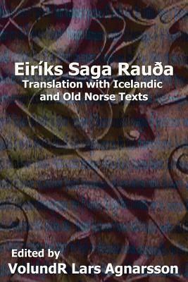 The Saga of Erik the Red: Translation with Icelandic and Old Norse Texts - J. Sephton