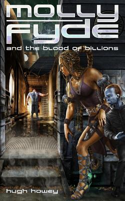 Molly Fyde and the Blood of Billions (Book 3) - Hugh Howey