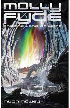 Coperta cărții 'Molly Fyde and the Land of Light (Book 2) - Hugh Howey'
