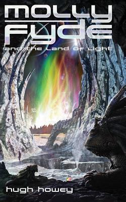 Molly Fyde and the Land of Light (Book 2) - Hugh Howey