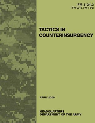 Tactics in Counterinsurgency (FM 3-24.2 / 90-8 / 7-98) - Department Of The Army