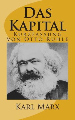 Das Kapital - Kurzfassung von Otto Ruehle - Karl Marx