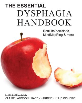 The Essential Dysphagia Handbook: Real Life Decisions, MindMapPing and More - Karen Jardine