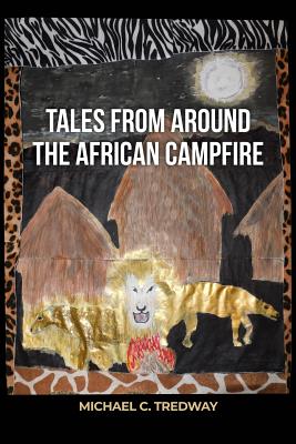 Tales from Around the African Campfire - Michael C. Tredway