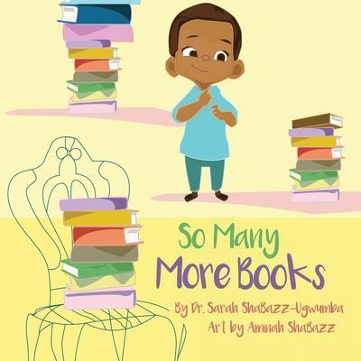 So Many More Books - Sarah Shabazz-ugwumba