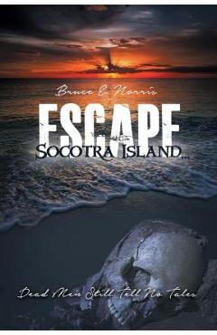 Poza produsului Escape Socotra Island... Dead Men Still Tell No Tales - Bruce E. Norris