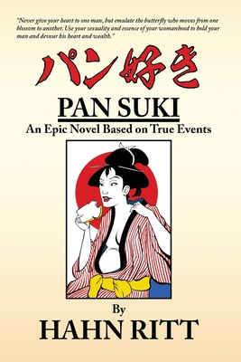 Pan Suki: An Epic Novel Based on True Events - Hahn Ritt