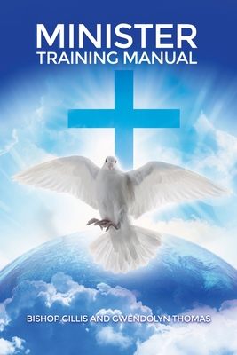 Minister Training Manual - Bishop Gillis Thomas