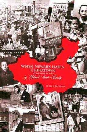 When Newark Had a Chinatown: My Personal Journey - Yoland Skeete-laessig