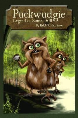 Puckwudgie: Legend of Sunset Hill - Ralph S. Hutchinson