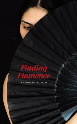 Finding Flamenco - Stephany Borges
