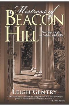 Coperta cărții 'Mistress of Beacon Hill: The Saga Begins in Ireland with Ella - Leigh Gentry'