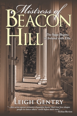 Coperta cărții 'Mistress of Beacon Hill: The Saga Begins in Ireland with Ella - Leigh Gentry'