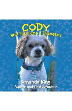 Coperta cărții 'Cody and His Type 1 Diabetes - Amanda King'
