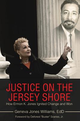 Justice on the Jersey Shore: How Ermon K. Jones Ignited Change and Won - Geneva Jones Williams Edd