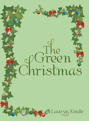 The Green Christmas - Lauryn Kindle