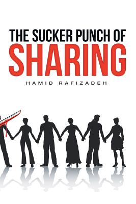 The Sucker Punch of Sharing - Hamid Rafizadeh
