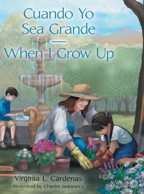 Coperta cărții 'Cuando Yo Sea Grande-When I Grow Up - Virginia L. Cárdenas'