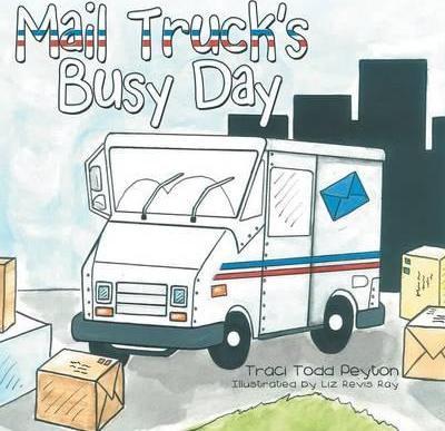 Mail Truck's Busy Day - Traci Todd Peyton