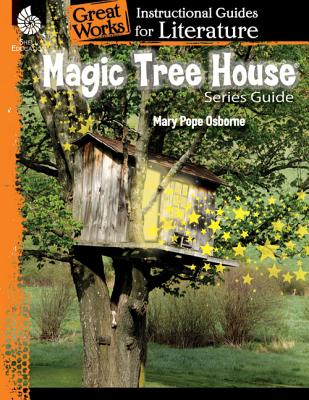 Magic Tree House Series: An Instructional Guide for Literature: An Instructional Guide for Literature - Melissa Callaghan