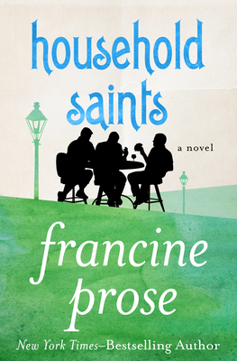Household Saints - Francine Prose