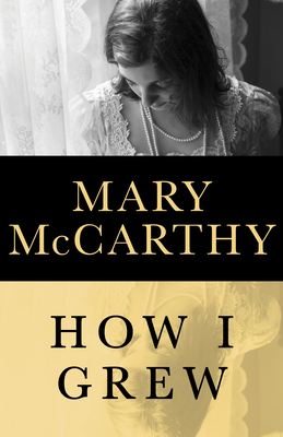 How I Grew - Mary Mccarthy